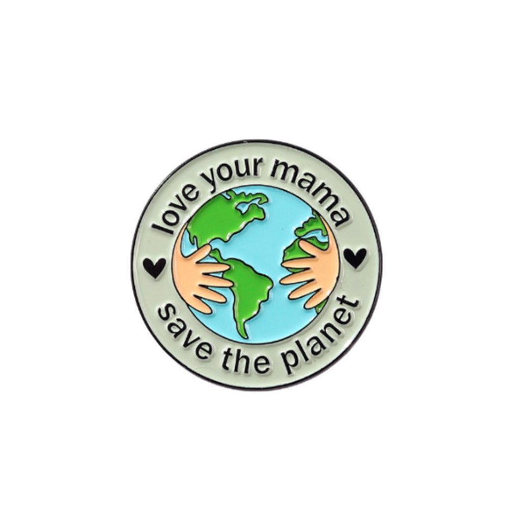 🍏50% OFF/3+...Love Your Mama - Save The Planet Pin